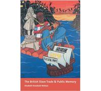 The British Slave Trade and Public Memory