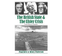 The British State & The Ulster Crisis: From Wilson to Thatcher