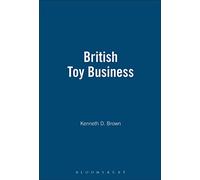 The British Toy Business : A History since 1700
