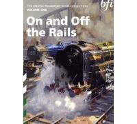 The British Transport Films Collection Volume 1 - On and Off the Rails