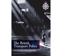 The British Transport Police: An Illustrated History
