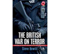 The British War on Terror: Terrorism and Counter-Terrorism on the Home Front Since 9-11