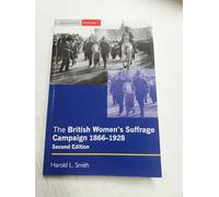 The British Women's Suffrage Campaign: 1866-1928 (Seminar Studies In History)