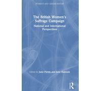 The British Women's Suffrage Campaign : National and International Perspectives