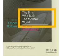 The Brits Who Built the Modern World: Today - Tomorrow