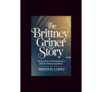 The Brittney Griner Story: The true story of Cherelle Griner’s battle for devotion and justice