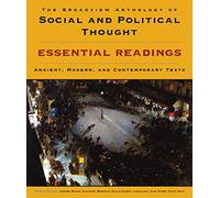 The Broadview Anthology of Social and Political Thought: Essential Readings: Ancient, Modern and Contemporary Texts