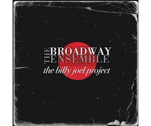 The Broadway Ensemble - The Billy Joel Project