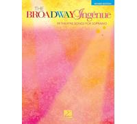 The Broadway Ingenue: 36 Theatre Songs for Soprano