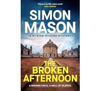The Broken Afternoon (DI Ryan Wilkins Mysteries)