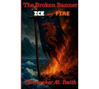 The Broken Banner: Ice and Fire