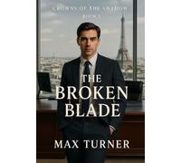 The Broken Blade: 2 (Crowns Of The Shadow)