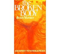 The Broken Body: Journey to Wholeness
