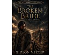 The Broken Bride: A Novel of Hosea (Voices Before the Fall)
