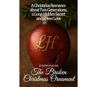 The Broken Christmas Ornament: A Christmas romance spanning two generations, a long-hidden secret, and a new love
