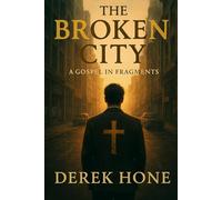 The Broken City: 1 (The City Parables)