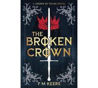 The Broken Crown (Crown of Thane)