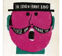 The Broken Family Band - Please And Thank You