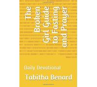 The Broken Girl Guide to Fasting and Prayer: Daily Devotional