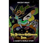 The Broken Halloween Toon : A-R.o.b.l.o.x-Dandy's-World