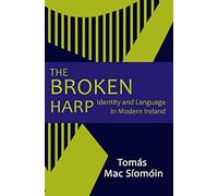 The Broken Harp: Identity and Language in Modern Ireland