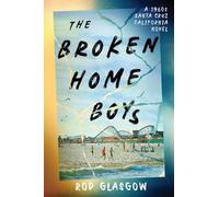 The Broken Home Boys: A 1960s Santa Cruz California Novel
