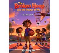 The Broken Hoop and the Power of We (The Everyday Heroes Collection)