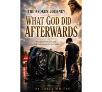 The Broken Journey: WHAT GOD DID AFTERWARDS