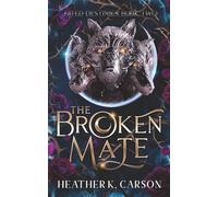 The Broken Mate: Fated Destinies #2