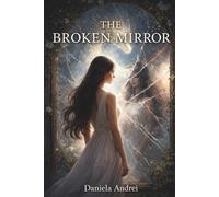 The Broken Mirror: A Journey Beyond Reflection and Fear