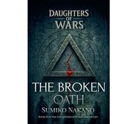 The Broken Oath: 2 (Daughters of Wars)