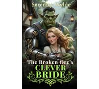 The Broken Orc's Clever Bride (Grumpy Orcs of Evergreen Hallow)