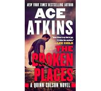 The Broken Places: 3 (Quinn Colson Novel)