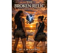 The Broken Relic: 3 (RELIC HUNTERS)