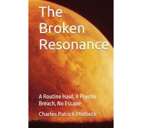 The Broken Resonance: A Routine Haul, A Psychic Breach, No Escape