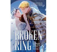 The Broken Ring: This Marriage Will Fail Anyway, Volume 1 (The Broken Ring: This Marriage Will Fail Anyway, 1)