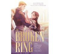The Broken Ring: This Marriage Will Fail Anyway, Volume 2