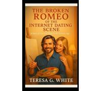 The Broken Romeo of the Internet Dating Scene: Finding Love Beyond Loss in the Internet Age