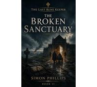 The Broken Sanctuary: 2 (The Last Rune Keeper)