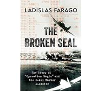 The Broken Seal: "Operation Magic" and the Secret Road to Pearl Harbor: The Story of "Operation Magic" and the Pearl Harbor Disaster
