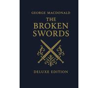 The Broken Swords (Annotated): Deluxe Edition