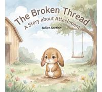 The Broken Thread: A Story about Attachment