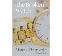 The Broken Watch: A Legacy of Intercession