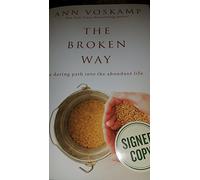 The Broken Way By Ann Voskamp signed Edition
