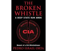 The Broken Whistle: A Deep State Run Amok
