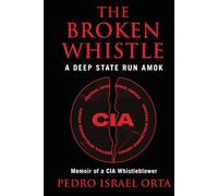The Broken Whistle: A Deep State Run Amok