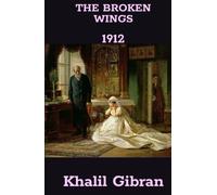THE BROKEN WINGS: 1912