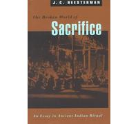 The Broken World of Sacrifice: An Essay in Ancient Indian Ritual