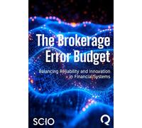 The Brokerage Error Budget: Balancing Reliability and Innovation in Financial Systems