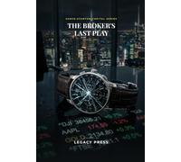 The Broker's Last Play: Book One of the Vance-Stanton Capital Series